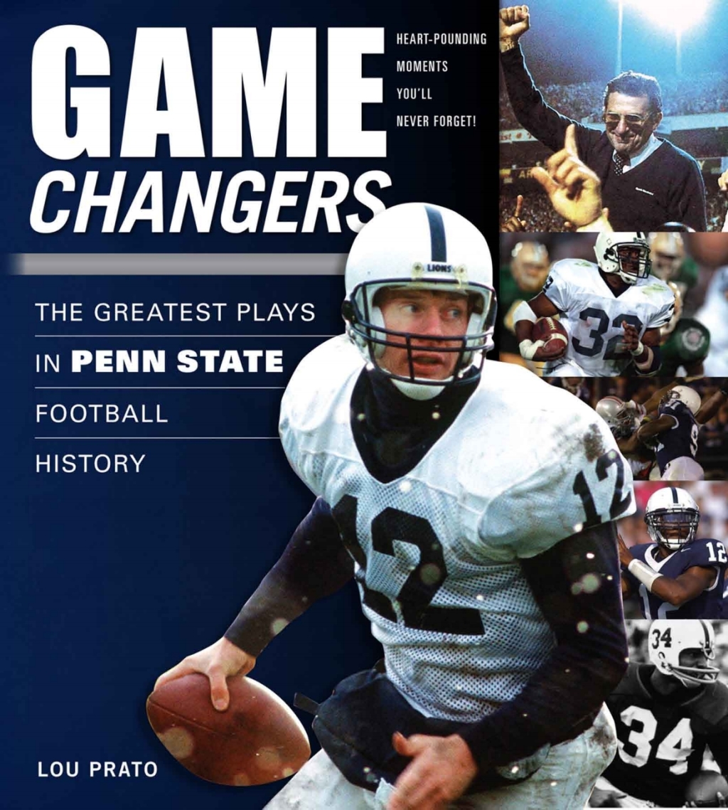 Game Changers: Penn State The Greatest Plays in Penn State Football History