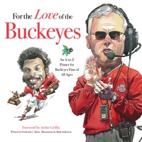 صورة الغلاف: For the Love of the Buckeyes: An A-to-Z Primer for Buckeyes Fans of All Ages 9781600781377