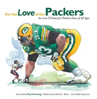 Imagen de portada: For the Love of the Packers: An A-to-Z Primer for Packers Fans of All Ages 9781600785306