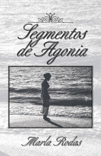 Cover image: Segmentos De Agonia 9781617643576