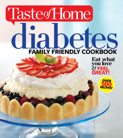Taste of Home Diabetes Family Friendly Cookbook: Eat What You Love and Feel Great - FULL INSTANT DOWNLOAD | PDF DOCX EPUB
