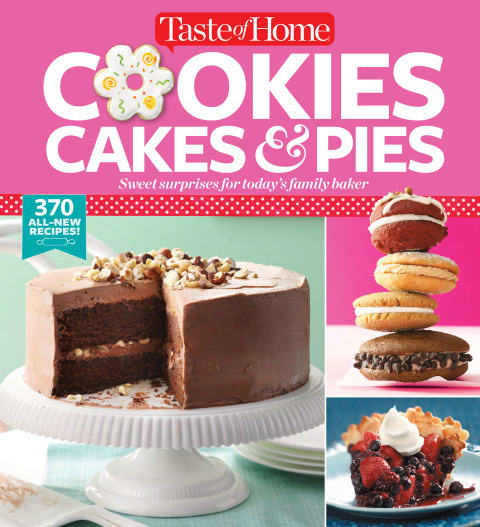 Taste of Home Cookies, Cakes & Pies: 368 All-New Recipes - FULL INSTANT DOWNLOAD | PDF DOCX EPUB
