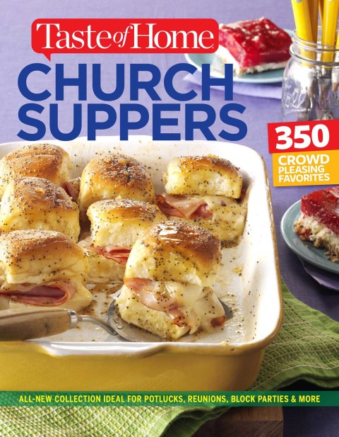 Taste of Home Church Supper Cookbook--New Edition: Feed the heart, body and spirit with 350 crowd-pleasing recipes - FULL INSTANT DOWNLOAD | PDF DOCX EPUB