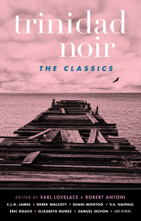 Omslagafbeelding: Trinidad Noir: The Classics 9781617754357