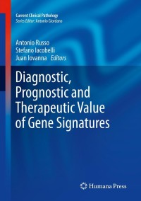 Cover image: Diagnostic, Prognostic and Therapeutic Value of Gene Signatures 1st edition 9781617793578