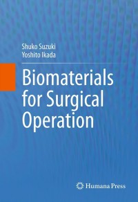 表紙画像: Biomaterials for Surgical Operation 9781617795695