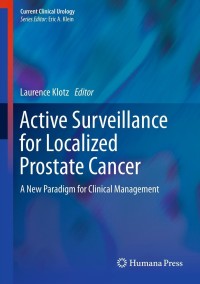 Cover image: Active Surveillance for Localized Prostate Cancer 1st edition 9781617799112