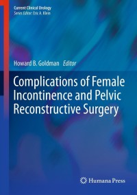 Imagen de portada: Complications of Female Incontinence and Pelvic Reconstructive Surgery 9781627033190