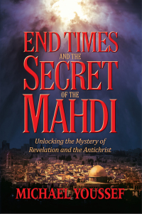Cover image: End Times and the Secret of the Mahdi 9781617956621