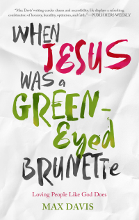 Cover image: When Jesus Was a Green-Eyed Brunette 9781617958007