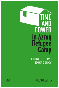 Cover image: Time and Power in Azraq Refugee Camp 9781617970979