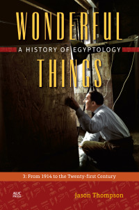 Imagen de portada: Wonderful Things: A History of Egyptology, Volume 3 9789774167607