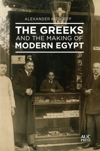Cover image: The Greeks and the Making of Modern Egypt 9789774168581