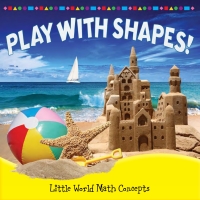 Imagen de portada: Play With Shapes! 9781618102119