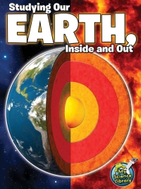 Imagen de portada: Studying Our Earth, Inside and Out 9781618102249