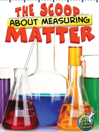 Omslagafbeelding: The Scoop About Measuring Matter 9781618102263