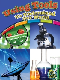 Cover image: Using Tools To Understand Our World 9781618102300
