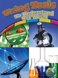 Imagen de portada: Using Tools To Understand Our World 9781618102300