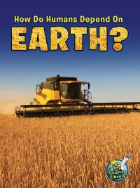 Imagen de portada: How Do Humans Depend On Earth? 9781618102386