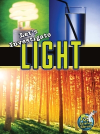 Imagen de portada: Let's Investigate Light 9781618102416