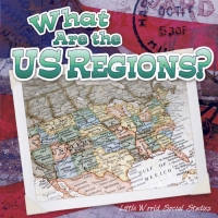 Imagen de portada: What Are The Us Regions? 9781618102782