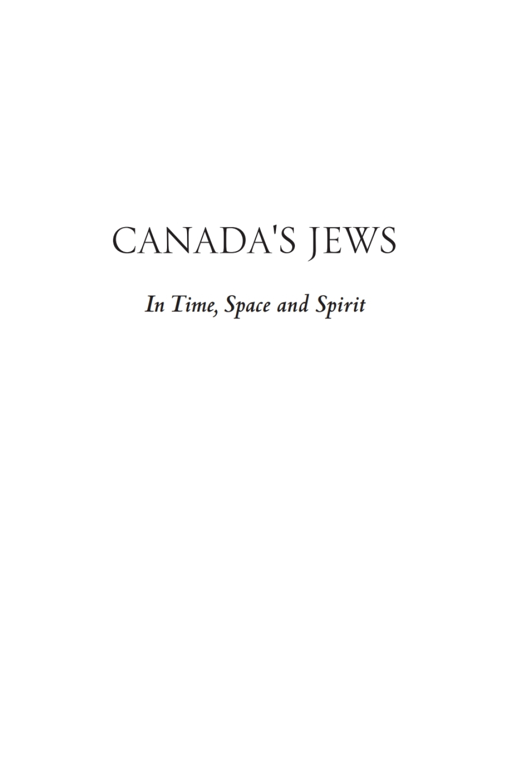 Canada’s Jews In Time, Space and Spirit