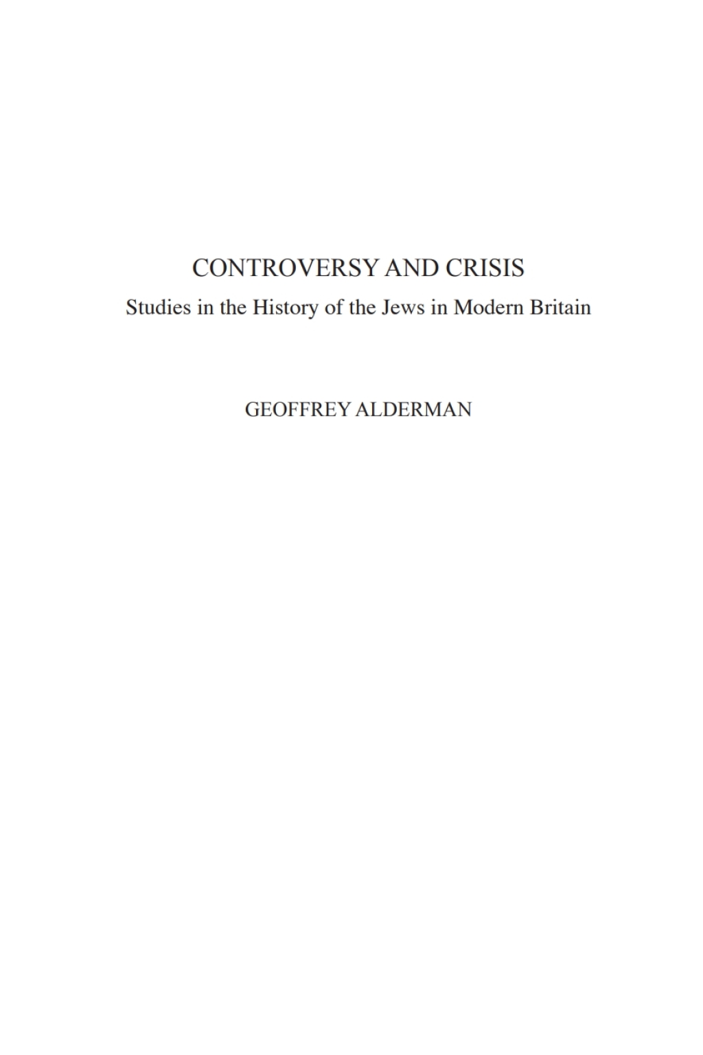 Controversy and Crisis Studies in the History of the Jews in Modern Britain