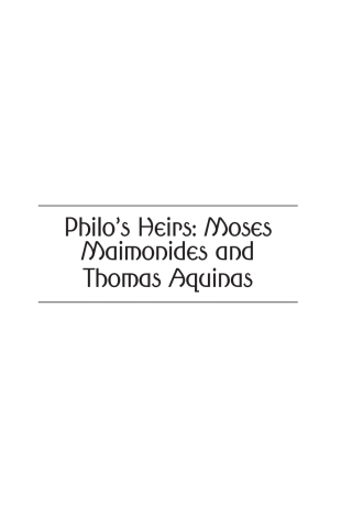 Cover image: Philo’s Heirs: Moses Maimonides and Thomas Aquinas 9781618116307