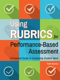 Imagen de portada: Using Rubrics for Performance-Based Assessment 9781618218674