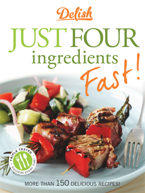 Delish Just Four Ingredients Fast! - FULL INSTANT DOWNLOAD | PDF DOCX EPUB