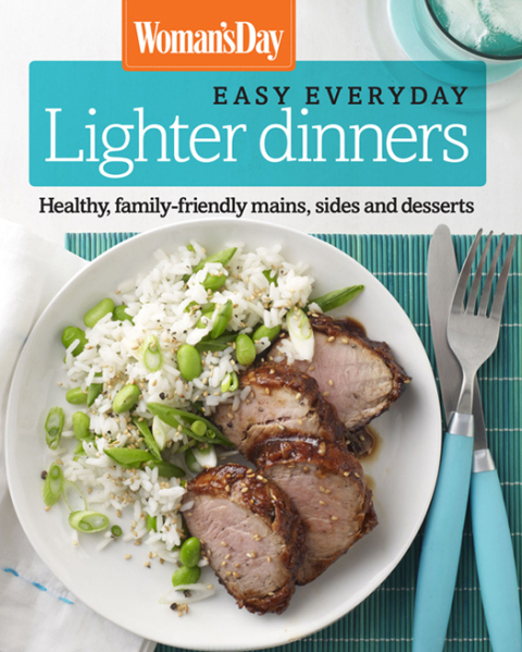 Woman's Day Easy Everyday Lighter Dinners: Healthy, family-friendly mains, sides and desserts - FULL INSTANT DOWNLOAD | PDF DOCX EPUB