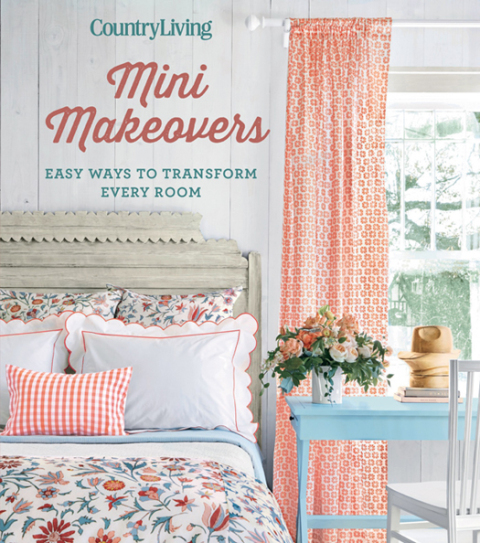 Country Living Mini Makeovers: Easy Ways to Transform Every Room - FULL INSTANT DOWNLOAD | PDF DOCX EPUB
