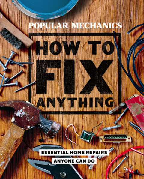Popular Mechanics: How to Fix Anything: Essential Home Repairs Anyone Can Do - FULL INSTANT DOWNLOAD | PDF DOCX EPUB
