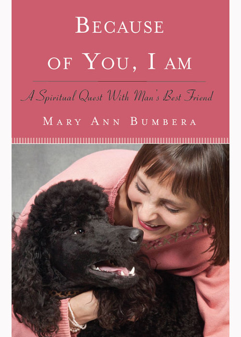 Because of You, I Am : A Spiritual Quest with Man’s Best Friend - FULL INSTANT DOWNLOAD | PDF DOCX EPUB