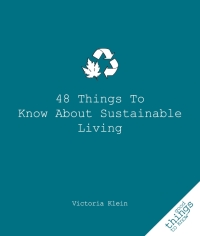 Cover image: 48 Things to Know About Sustainable Living 9781596527409