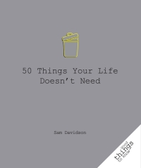 表紙画像: 50 Things Your Life Doesn't Need 9781596527560