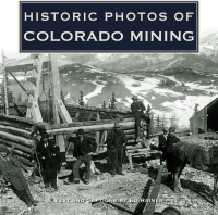 Cover image: Historic Photos of Colorado Mining 9781684420896
