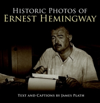 表紙画像: Historic Photos of Ernest Hemingway 9781684420414