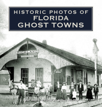 Omslagafbeelding: Historic Photos of Florida Ghost Towns 9781684420995