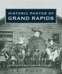 表紙画像: Historic Photos of Grand Rapids 9781684420285