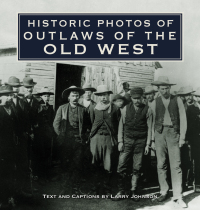 表紙画像: Historic Photos of Outlaws of the Old West 9781596525795