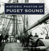Cover image: Historic Photos of Puget Sound 9781684420988