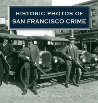 Cover image: Historic Photos of San Francisco Crime 9781596525344