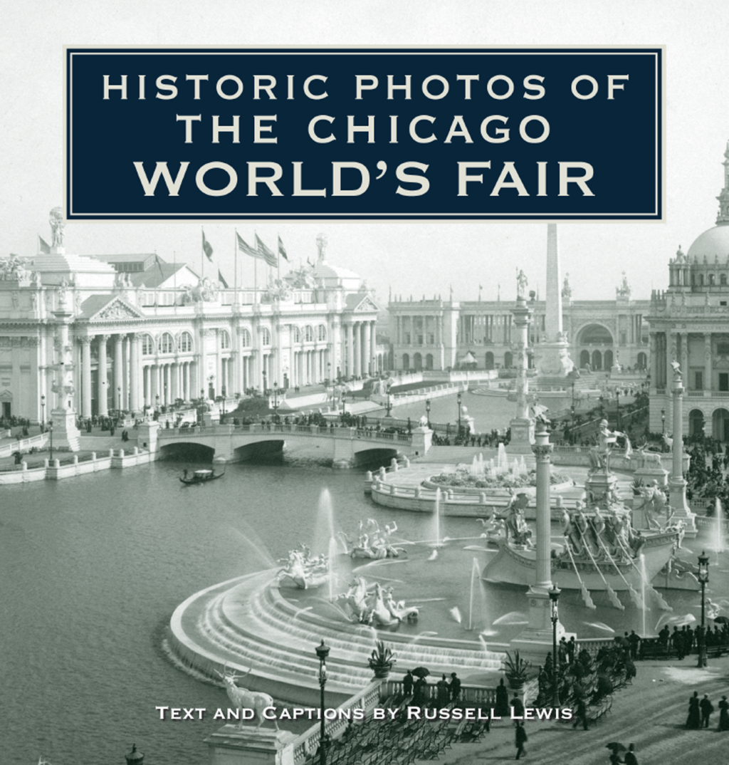 Historic Photos of the Chicago World’s Fair
