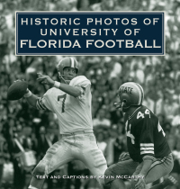 Cover image: Historic Photos of University of Florida Football 9781684420803