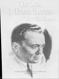 Imagen de portada: The Real J. Edgar Hoover 9781563115530