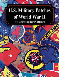 表紙画像: U.S. Military Patches of World War II 9781563118302