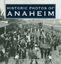 Imagen de portada: Historic Photos of Anaheim 9781683369479