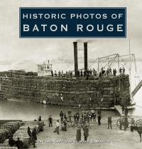 Cover image: Historic Photos of Baton Rouge 9781684420179