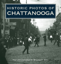 表紙画像: Historic Photos of Chattanooga 9781683369097